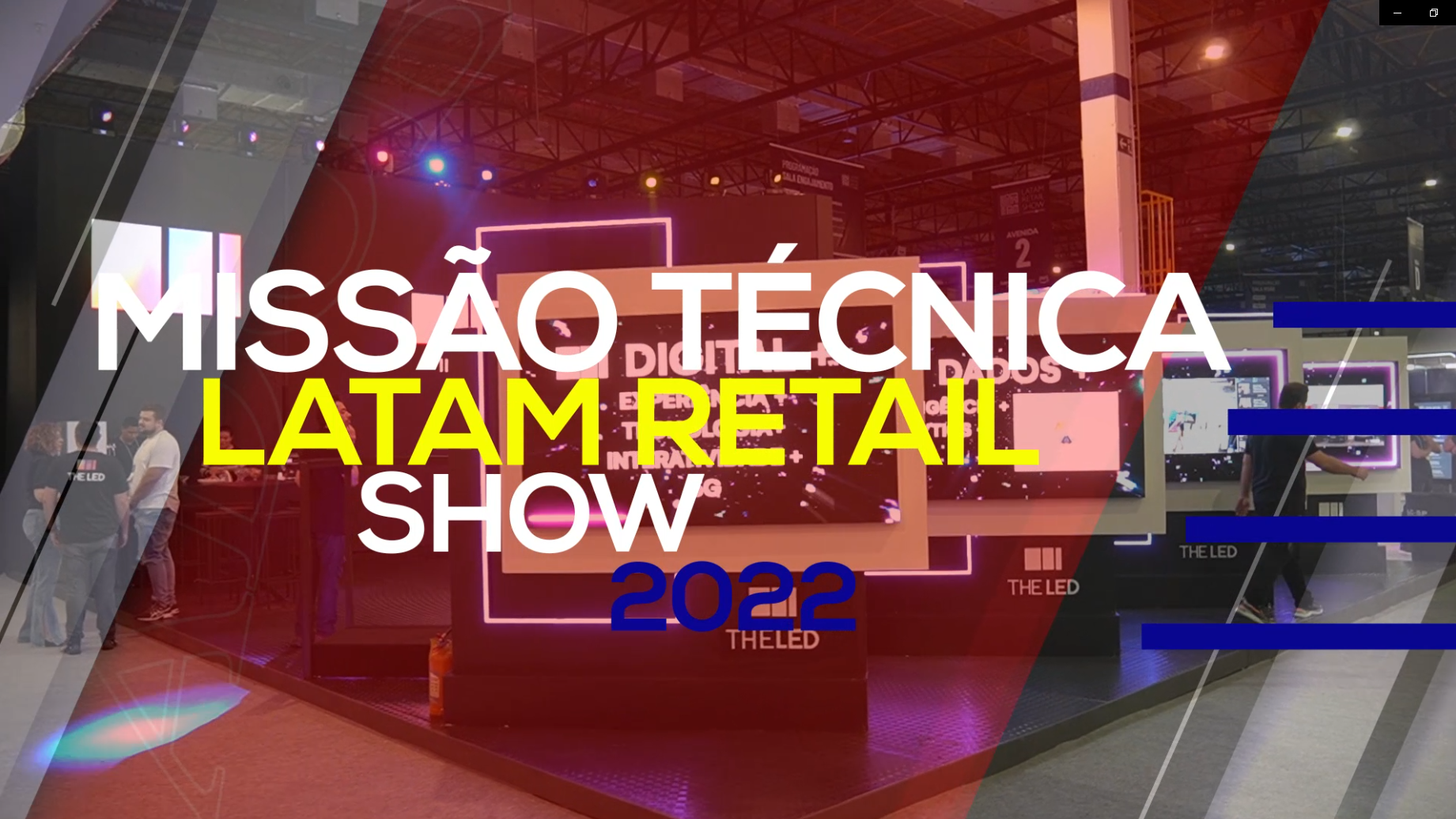 <h1><strong>Miss&atilde;o T&eacute;cnica: LATAM Retail Show 2022</strong></h1>